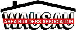 Proud Member of the Wausau Area Builders Association