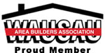 Proud Member of the Wausau Area Builders Association