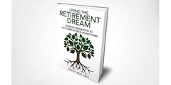 Do You Want To Live The Retirement Dream? My New Book Is Now Available!