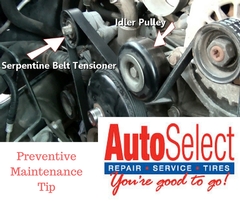 Preventive Automotive Maintenance Tip from Auto Select: Check Serpentine Belt Tensioner